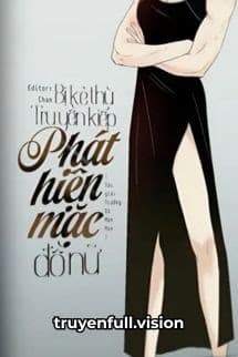 Bị Kẻ Thù Truyền Kiếp Phát Hiện Mặc Đồ Nữ