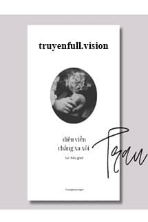 Diêu Viễn Chẳng Xa Xôi - Lục Hữu Gian