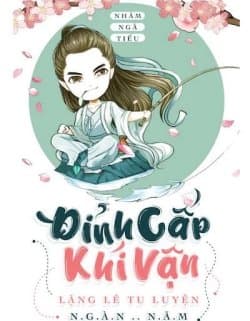 Đỉnh Cấp Khí Vận Lặng Lẽ Tu Luyện Ngàn Năm