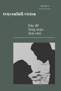 Hãy Để Lãng Mạn Làm Chủ