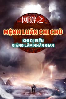 Mệnh Luân Chi Chủ! Khi Dị Biến Giáng Lâm Nhân Gian!