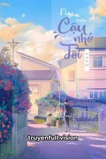 Nghe Nói Cậu Vẫn Nhớ Tôi