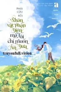 Phải Cứu Rỗi Nhân Vật Phản Diện Mả Tôi Chỉ Muốn Ăn Dưa