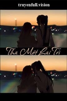 Tha Một Lai Trì (Nàng Không Đến Muộn)