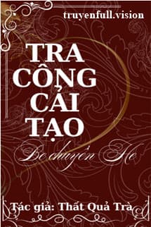 Tra Công Cải Tạo, BE Chuyển HE