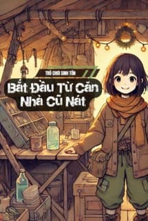 Trò Chơi Sinh Tồn Bắt Đầu Từ Căn Nhà Cũ Nát
