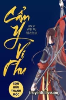 Cẩm Y Vi Phu - Sơn Hữu Thanh Mộc