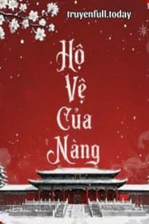 Hộ Vệ Của Nàng - Hi Hành