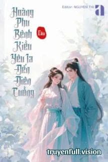 Hoàng Phu Bệnh Kiều Yêu Ta Đến Điên Cuồng