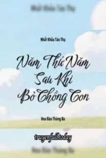 Năm Thứ Năm Sau Khi Bỏ Chồng Con