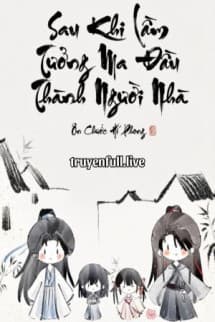 Sau Khi Lầm Tưởng Ma Đầu Thành Người Nhà