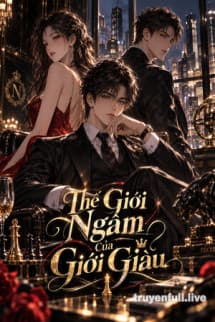 Thế Giới Ngầm Của Giới Giàu
