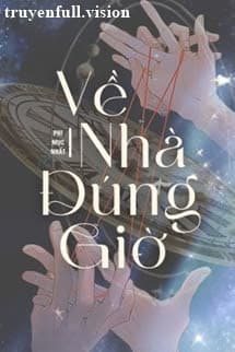 Về Nhà Đúng Giờ - Phi Mục Nhất