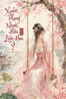 Xuân Phong Nhược Hữu Liên Hoa Ý
