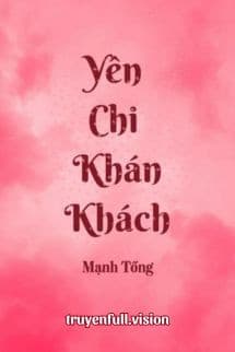 Yên Chi Khán Khách - Mạnh Tống