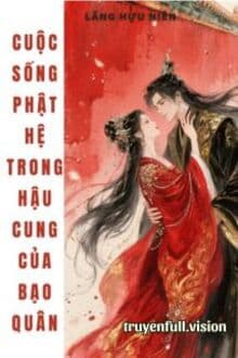 Cuộc Sống Phật Hệ Trong Hậu Cung Của Bạo Quân