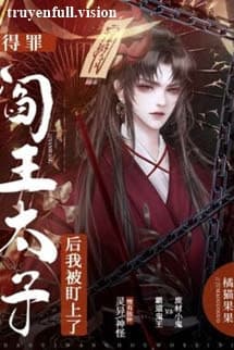 Đắc Tội Thái Tử Diêm Vương, Ta Bị Để Mắt Tới