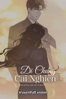 Di Chứng Cai Nghiện - Thiên Tái Chi Hạ