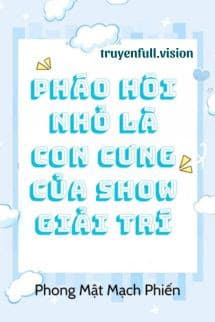 Pháo Hôi Nhỏ Là Con Cưng Của Show Giải Trí