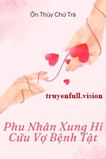 Phu Nhân Xung Hỉ Cứu Vợ Bệnh Tật