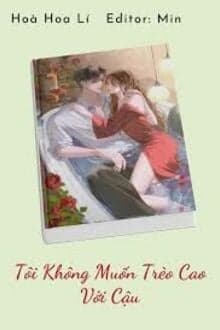 Tôi Không Muốn Trèo Cao Với Cậu