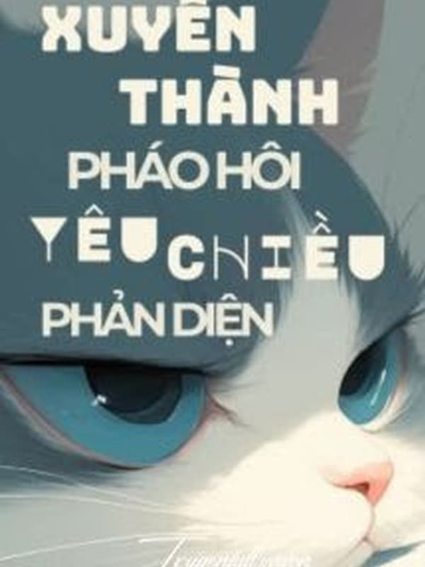 Xuyên Thành Pháo Hôi Yêu Chiều Phản Diện