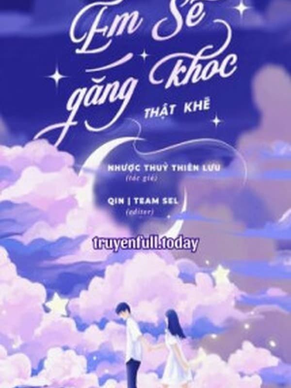Em Sẽ Gắng Khóc Thật Khẽ - Nhược Thủy Thiên Lưu