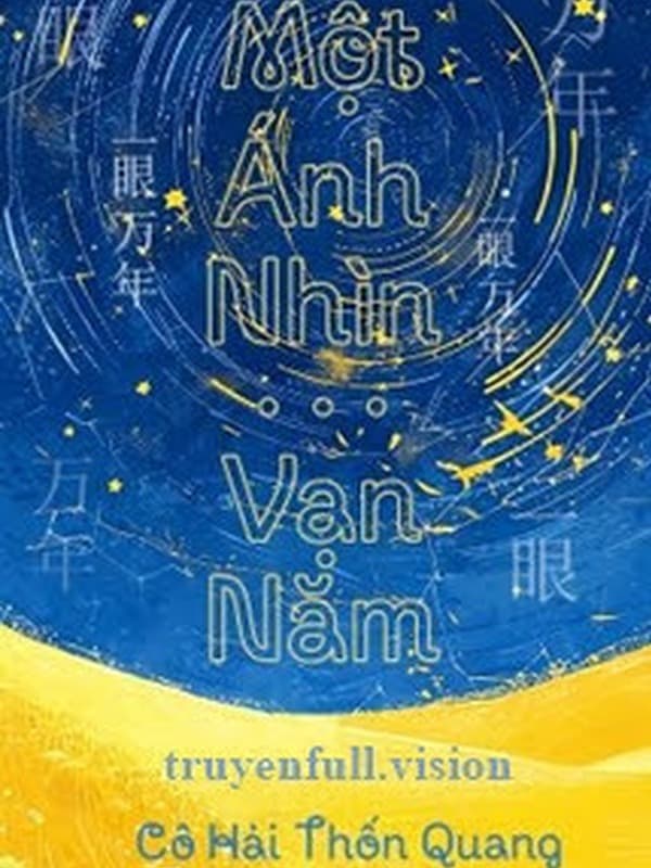 Một Ánh Nhìn, Vạn Năm - Cô Hải Thốn Quang