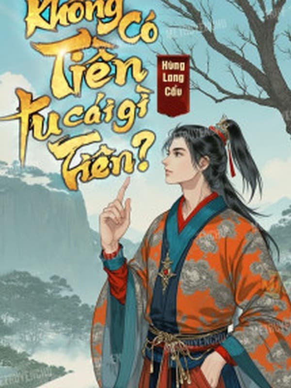 Không Có Tiền Tu Cái Gì Tiên?
