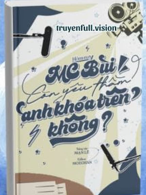 Hôm Nay MC Bùi Còn Yêu Thầm Anh Khóa Trên Không?