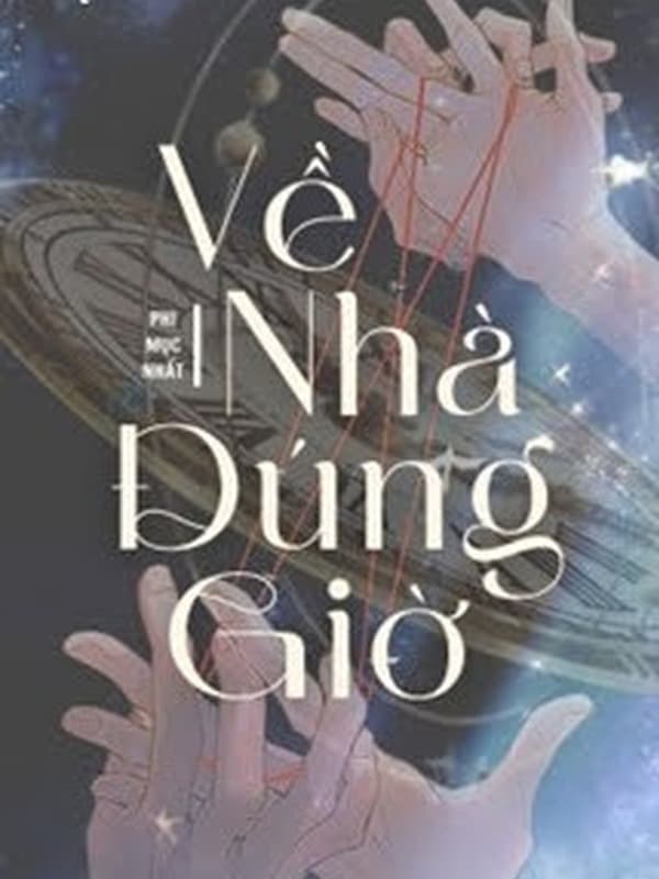 Về Nhà Đúng Giờ - Phi Mục Nhất