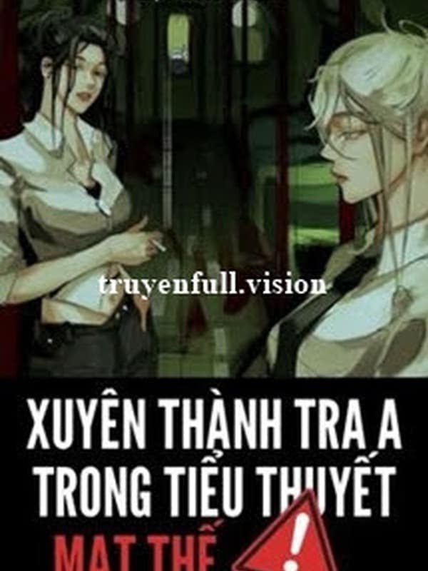 Xuyên Thành Tra A Trong Tiểu Thuyết Mạt Thế