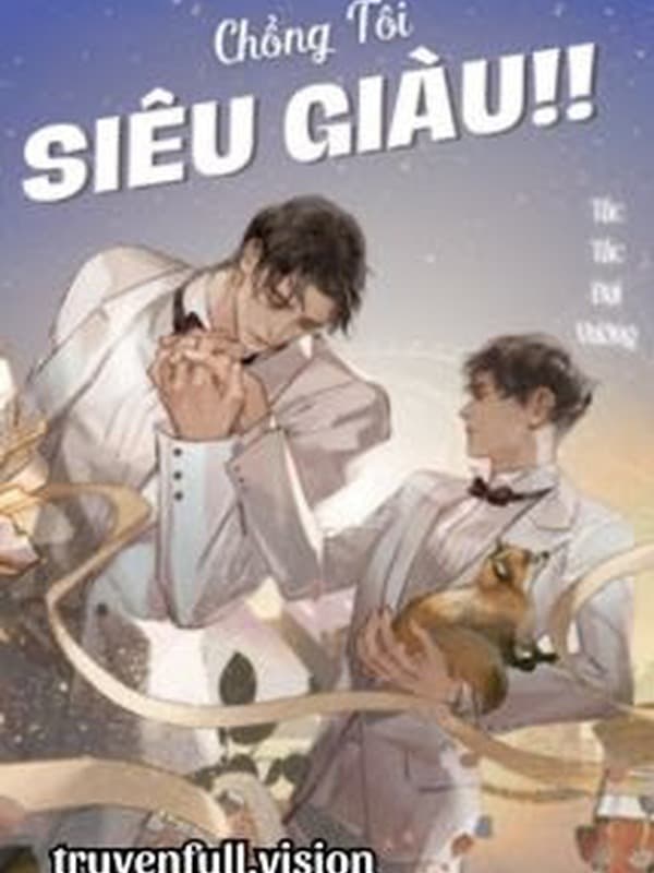 Chồng Tôi Siêu Giàu!! - Tấc Tấc Đại Vương