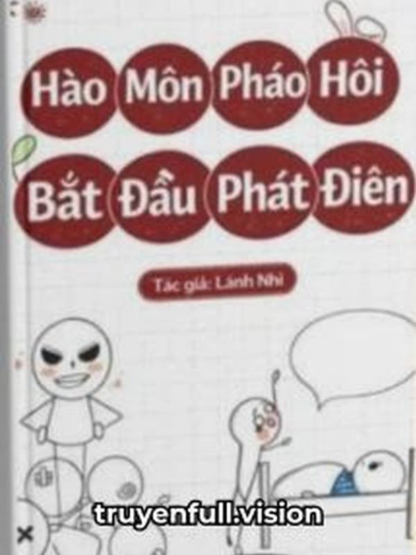 Hào Môn Pháo Hôi Bắt Đầu Phát Điên