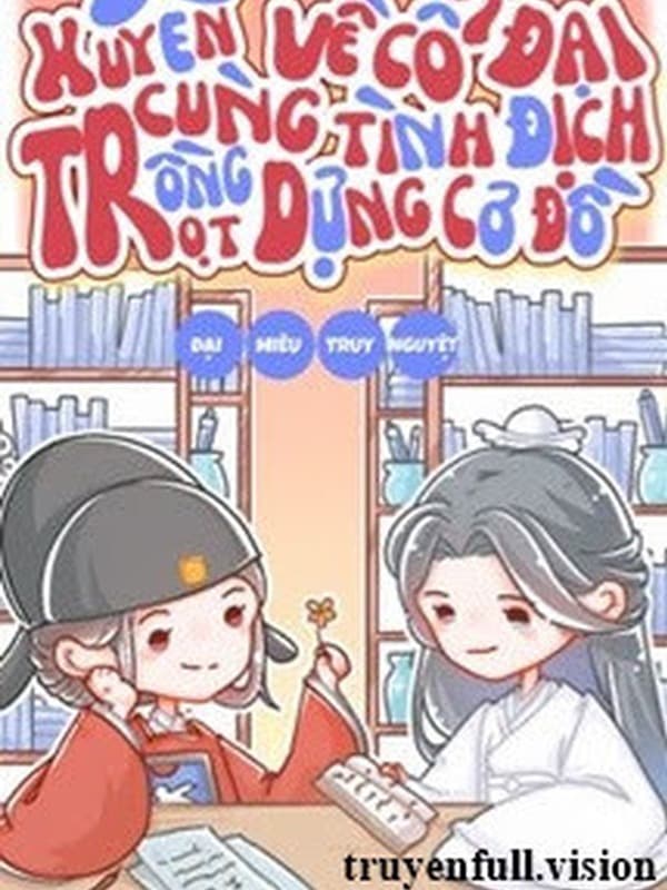 Xuyên Về Cổ Đại Cùng Tình Định Trồng Trọt Dựng Cơ Đồ