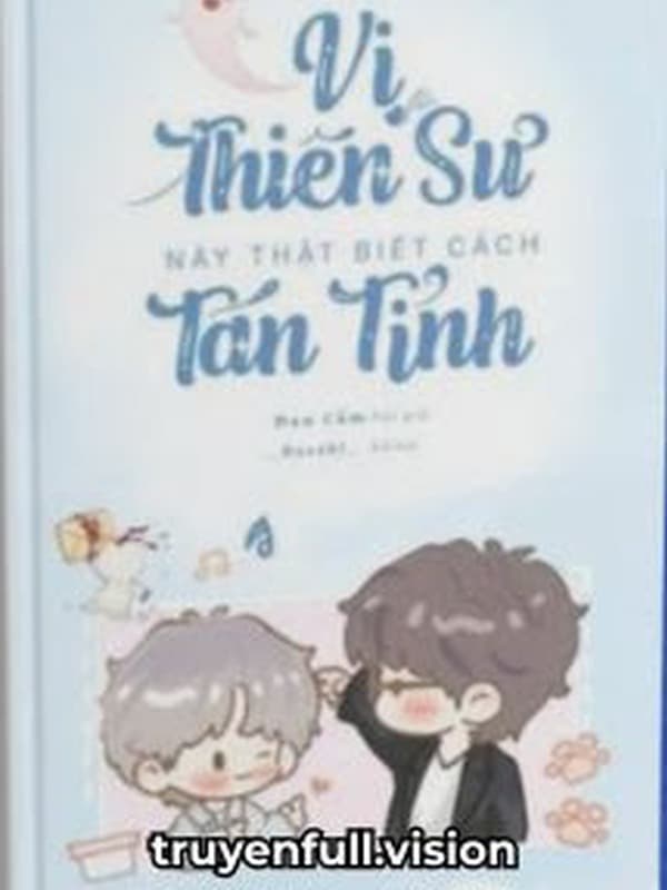 Vị Thiên Sư Này Thật Biết Cách Tán Tỉnh