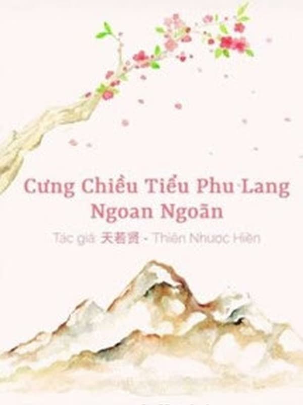 Cưng Chiều Tiểu Phu Lang Ngoan Ngoãn