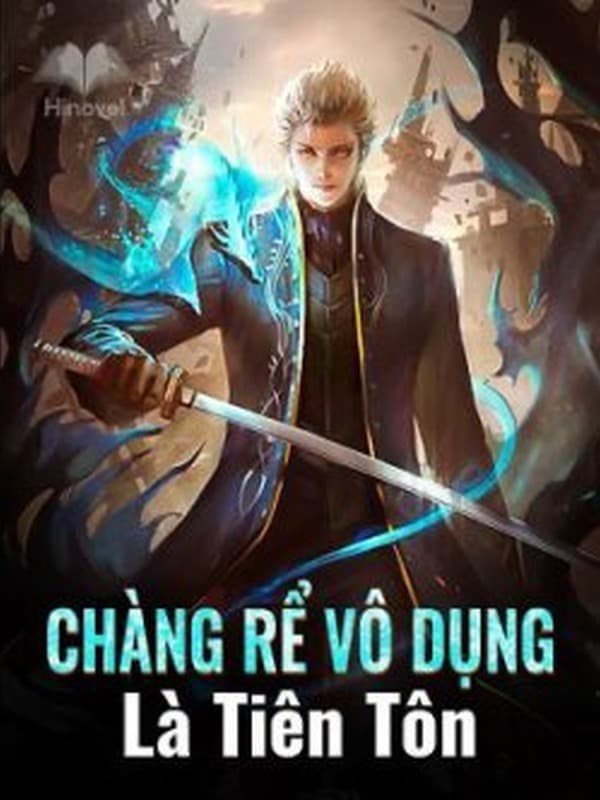 Chàng Rể Vô Dụng Là Tiên Tôn