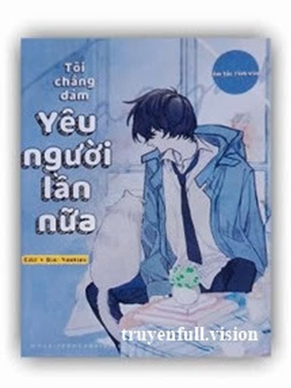 Tôi Chẳng Dám Yêu Người Lần Nữa