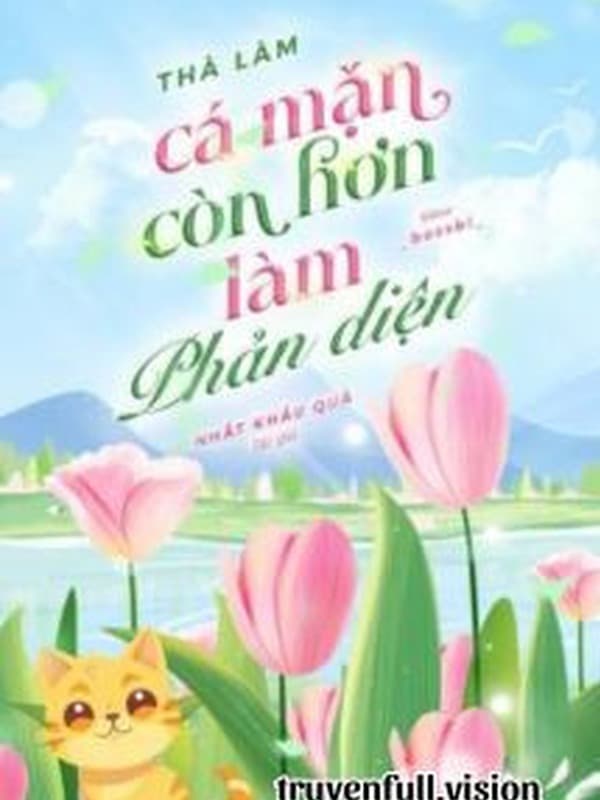 Thà Làm Cá Mặn Còn Hơn Làm Phản Diện