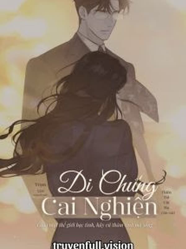 Di Chứng Cai Nghiện - Thiên Tái Chi Hạ