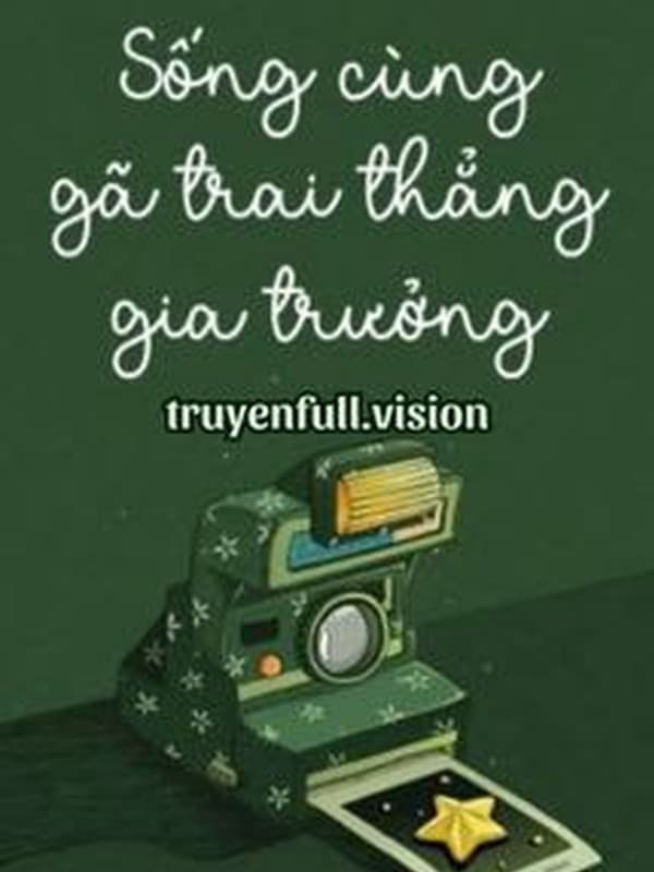 Sống Cùng Gã Trai Thẳng Gia Trưởng