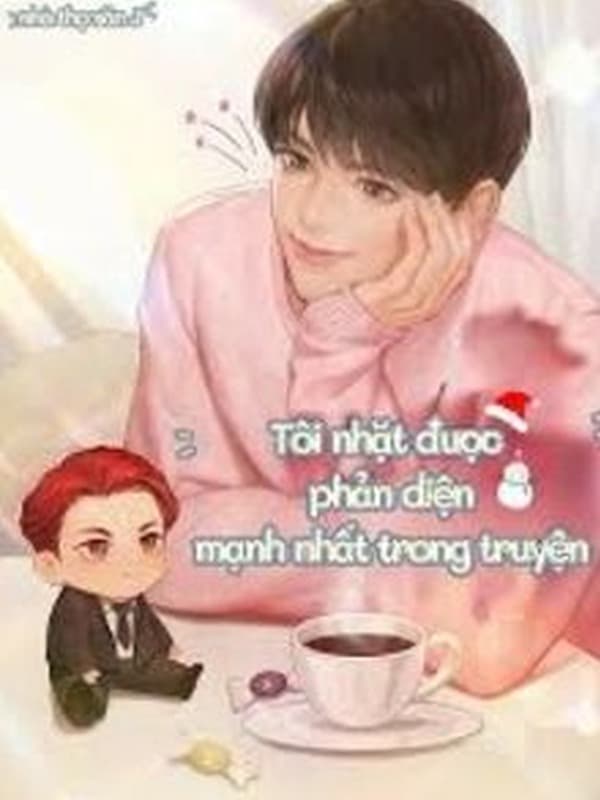 Tôi Nhặt Được Phản Diện Mạnh Nhất Trong Truyện