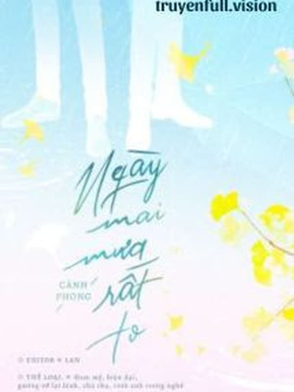 Ngày Mai Mưa Rất To - Cảnh Phong