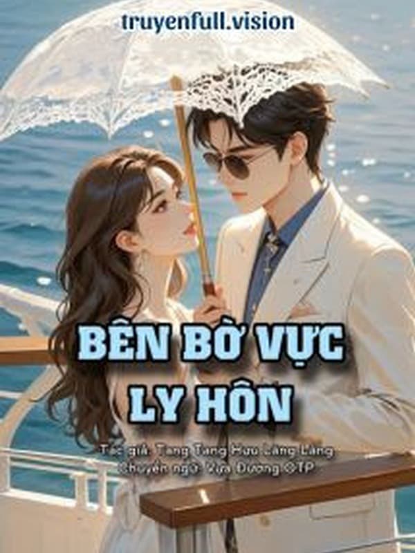 Bên Bờ Vực Ly Hôn - Tang Tang Hựu Lãng Lãng